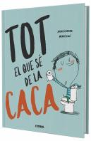Tot El Que Sé De La Caca