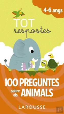 Bertrand.pt - Tot Respostes. 100 Preguntes Sobre Els Animals