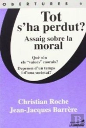 Tot S'Ha Perdut?, Assaig Sobre La Moral