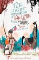 Tota La Veritat Sobre La Llegenda De¬Sant Jordi, Segons El Cavall