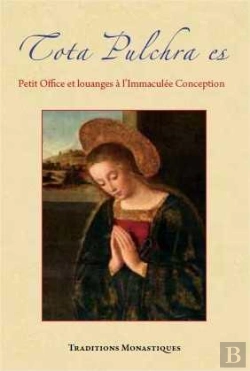 Bertrand.pt - Tota Pulchra Es : Petit Office Et Louanges À L'Immaculée Conception