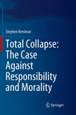 Bertrand.pt - Total Collapse: The Case Against Responsibility And Morality