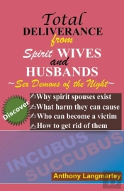 Total Deliverance From Spirit Wives And