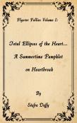 Total Ellipses Of The Heart... A Summertime Pamphlet On Heartbreak