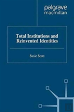 Bertrand.pt - Total Institutions And Reinvented Identities