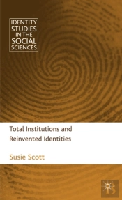 Total Institutions And Reinvented Identities