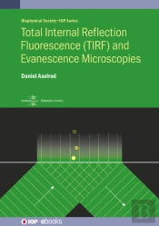 Total Internal Reflection Fluorescence (Tirf) And Evanescence Microscopies