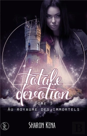 Totale Devotion 3 : Au Royaumes Des Immortels