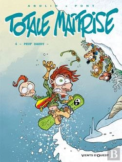 Bertrand.pt - Totale Maîtrise - Tome 04 : Peuf Daddy