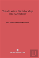 Totalitarian Dictatorship And Autocracy
