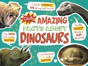 Totally Amazing Facts About Dinosau