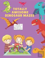 Totally Awesome Dinosaur Mazes