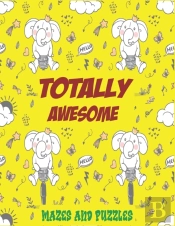 Totally Awesome Mazes And Puzzles