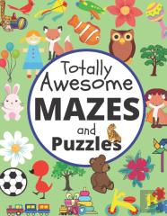 Totally Awesome Mazes And Puzzles