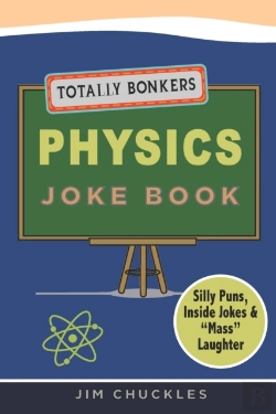 Bertrand.pt - Totally Bonkers Physics Joke Book