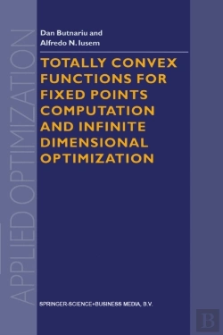 Bertrand.pt - Totally Convex Functions For Fixed Points Computation And Infinite Dimensional Optimization