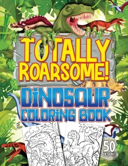 Bertrand.pt - Totally Roarsome Dinosaur Coloring Book