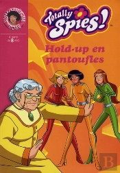 Totally Spies T.22 ; Hold-Up En Pantoufles