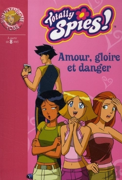 Bertrand.pt - Totally Spies T.24 ; Amour Gloire Et Danger