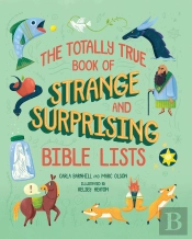 Totally True Book Of Strange And Surprising Bible Lists