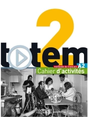 Totem 2 ; Méthode De Français A2 ; Cahier D'Activités