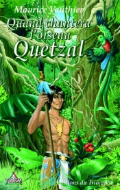 Totem - Quand Chantera L'Oiseau Quetzal