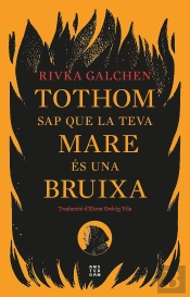 Tothom Sap Que La Teva Mare Es Una Bruixa