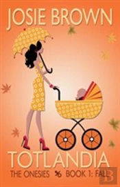 Totlandia - Book 1 (The Onesies, Fall)