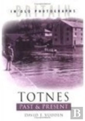 Totnes Past And Present