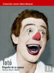 Toto, Biografia De Un Payaso  