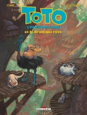 Toto L'Ornithorynque Tome 4 : Toto L'Ornithorynque Et Le Bruit Qui Rêve