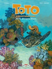 Toto L'Ornithorynque Tome 8 : Toto L'Ornithorynque Et Le Dragon Bleu