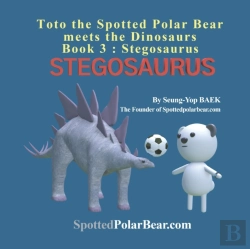 Bertrand.pt - Toto The Spotted Polar Bear Meets The Dinosaurs, Book 3