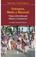 Totopos, Mole Y Mezcal