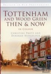 Tottenham And Wood Green Then & Now