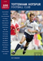 Tottenham Hotspur Football Club: 100 Greats