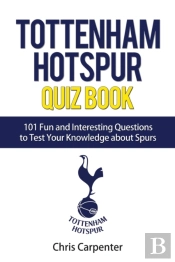 Tottenham Hotspur Quiz Book: 101 Questio