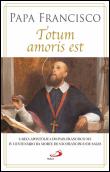 Totum Amoris est - Carta Apostólica do Papa Francisco 
