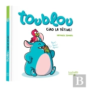 Toublou : Ciao La Tétine !