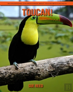 Bertrand.pt - Toucan! An Educational Children'S Book About Toucan With Fun Facts