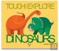 Touch And Explore: Dinosaurs