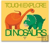 Touch And Explore: Dinosaurs