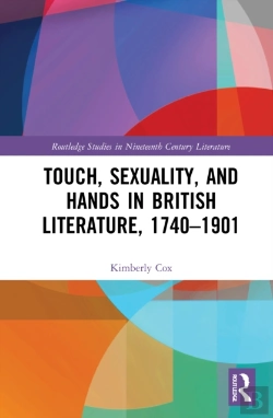 Bertrand.pt - Touch, Sexuality, And Hands In British Literature, 1740â€“1901