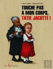 Touche Pas À Mon Corps, Tatie Jacotte !