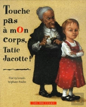 Touche Pas À Mon Corps, Tatie Jacotte !