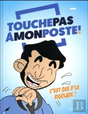 Touche Pas À Mon Poste ! C'Est Que D'La Rigolade