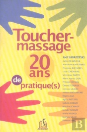 Toucher-Massage : Vingt Ans De Pratique(S)