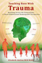 Touching Base With Trauma - Reaching Across The Generations