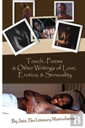 Touch...Poems & Others Writings Of Love,