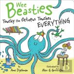 Touchy The Octopus Touches Everything